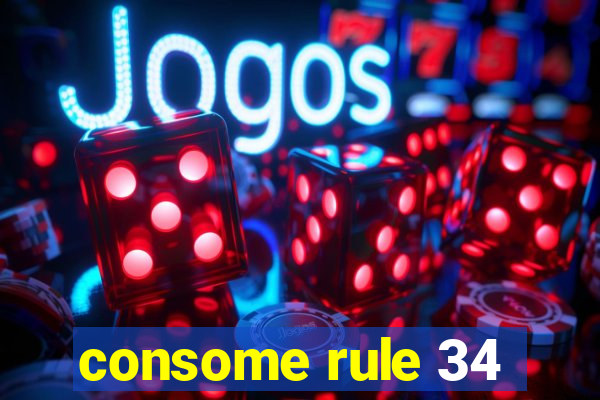consome rule 34